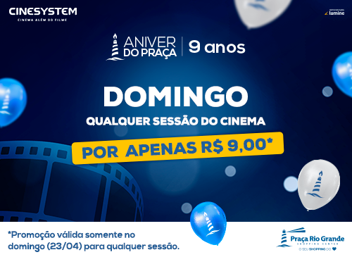 Domingo de cinema por R$9,00 no Cinesystem do Praça shopping 