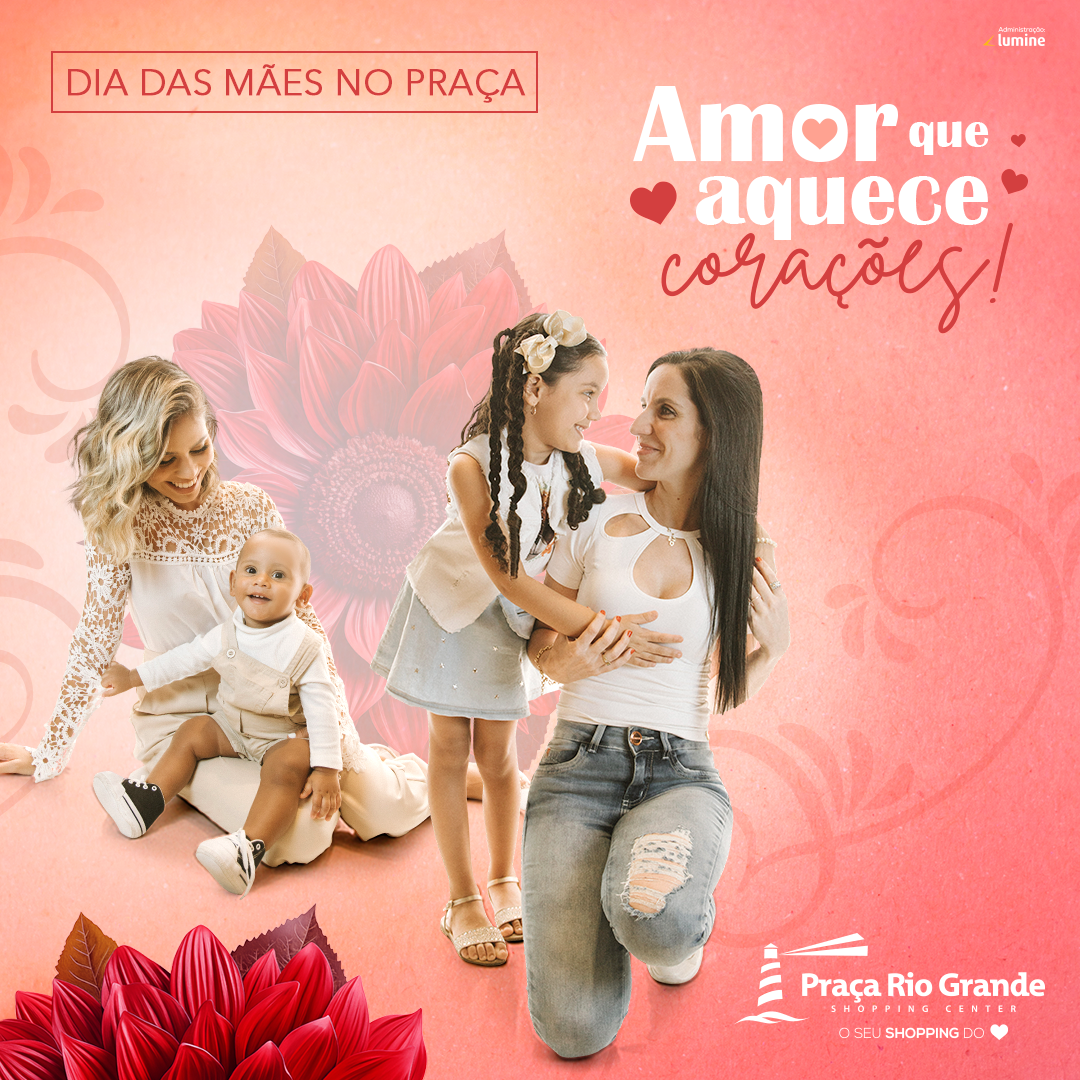 Dia Das Mães no Praça - Amor que aquece corações 