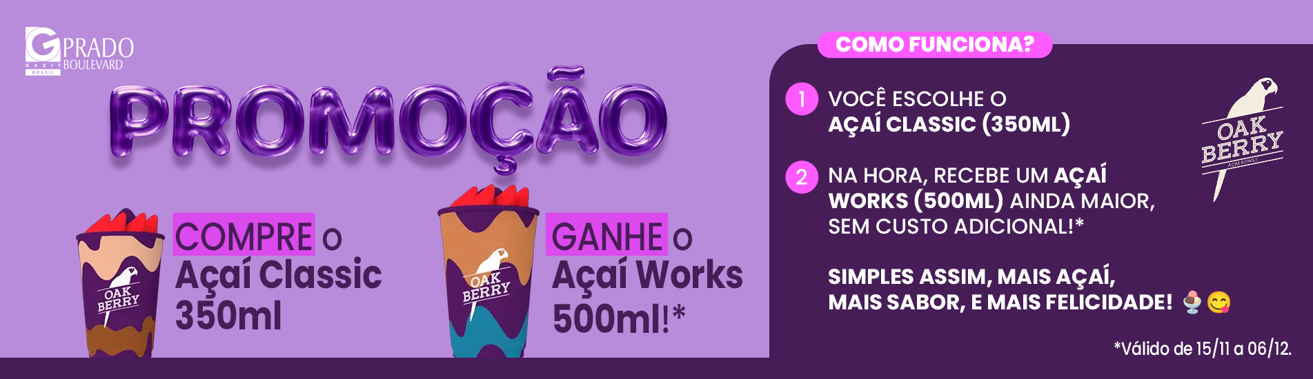 Oakberry: Compre o Menor, Leve o Maior! Açaí em Dobro!